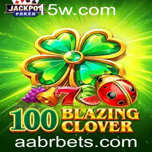 Descubra o Fascinante Mundo de 100BlazingClover e Sua Mecânica Inovadora